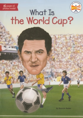 What Is the World Cup? by Bader, Bonnie