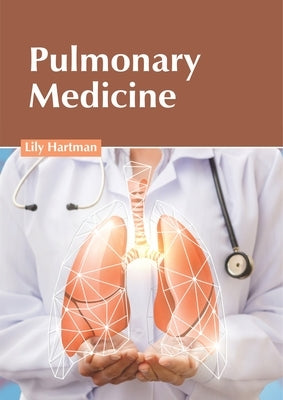 Pulmonary Medicine by Hartman, Lily