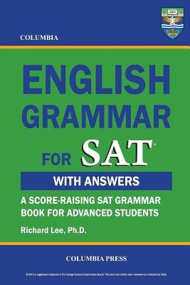 Columbia English Grammar for SAT by Lee Ph. D., Richard