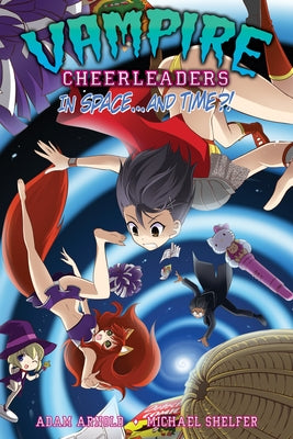 Vampire Cheerleaders Vol. 4 - Vampire Cheerleaders in Space...and Time?! by Arnold, Adam