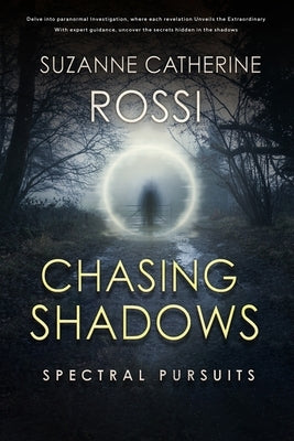 Chasing Shadows: Spectral Pursuit by Rossi, Suzanne Catherine