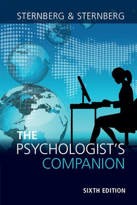 The Psychologist's Companion: A Guide to Professional Success for Students, Teachers, and Researchers by Sternberg, Robert J.