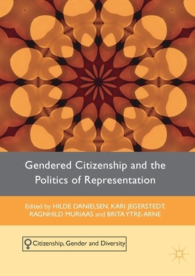 Gendered Citizenship and the Politics of Representation by Danielsen, Hilde