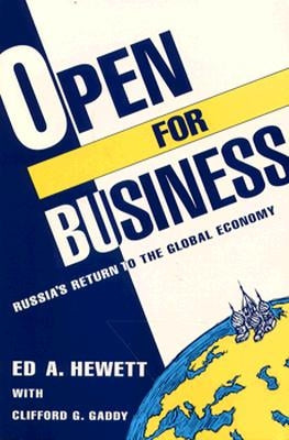 Open for Business: Russia's Return to the Global Economy by Hewett, Ed A.