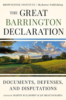 The Great Barrington Declaration: Documents, Defenses, and Disputations by Bhattacharya, Jay