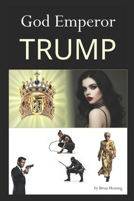 God Emperor Trump by Heming, Brian