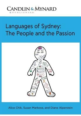 Languages of Sydney: The People and the Passion by Chik, Alice