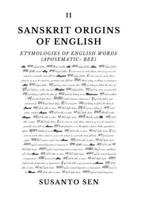 Sanskrit Origins of English: Etymologies of English Words (aposematic- bee) by Sen, Susanto
