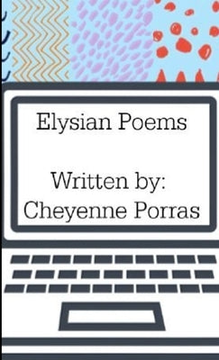 Elysian Poems by Porras, Cheyenne