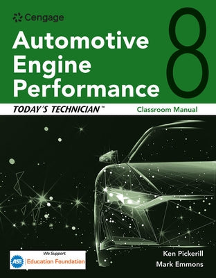 Today's Technician: Automotive Engine Performance, Classroom and Shop Manuals by Pickerill, Ken