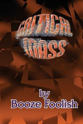 Critical Mass by Foolish, Booze