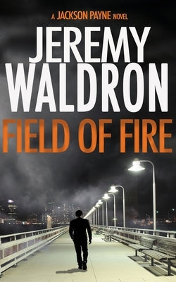 Field of Fire by Waldron, Jeremy