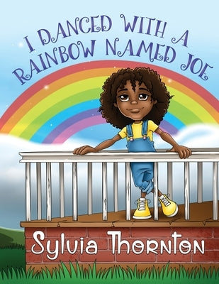 I Danced With A Rainbow Named Joe by Thornton, Sylvia