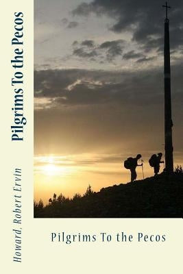 Pilgrims To the Pecos by Sir Angels
