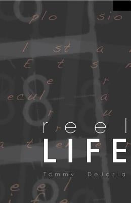 Reel Life by Dejosia, Tommy