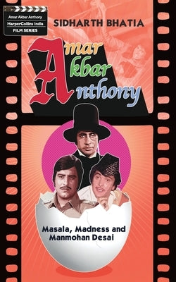 Amar Akbar Anthony by Bhatia, Sidharth