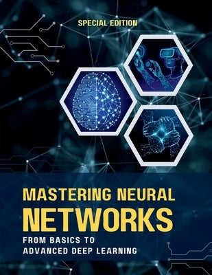 Mastering Neural Networks from Basics to Advanced Deep Learning by Madhuri Amit Sahu