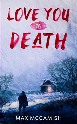 Love You to Death by McCamish, Max