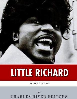 American Legends: The Life of Little Richard by Charles River