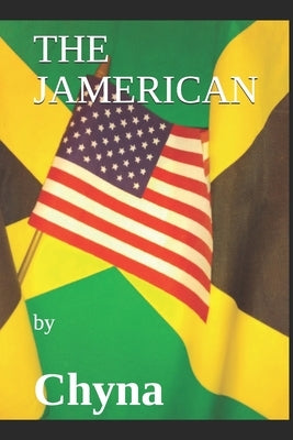 The Jamerican by Lue, Chynna Imani
