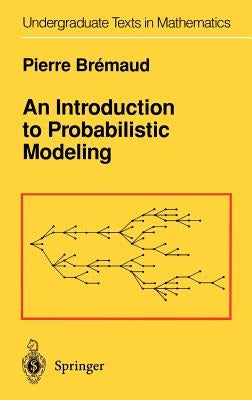 An Introduction to Probabilistic Modeling by Bremaud, Pierre