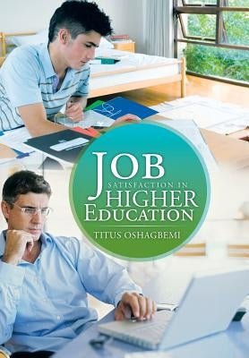 Job Satisfaction in Higher Education by Oshagbemi, Titus