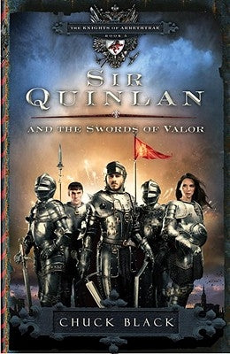 Sir Quinlan and the Swords of Valor by Black, Chuck