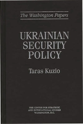 Ukrainian Security Policy by Kuzio, Taras
