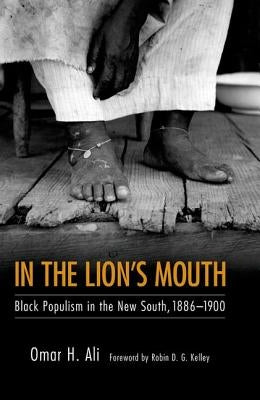 In the Lion's Mouth: Black Populism in the New South, 1886-1900 by Ali, Omar H.