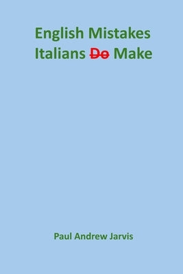 English Mistakes Italians Make by Jarvis, Paul Andrew