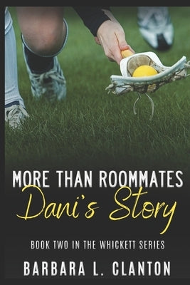 More Than Roommates: Dani's Story: Book Two in the Whickett Series by Clanton, Barbara