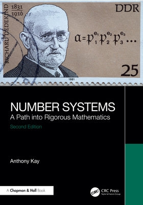 Number Systems: A Path into Rigorous Mathematics by Kay, Anthony