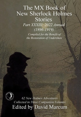 The MX Book of New Sherlock Holmes Stories - Part XXXIII: 2022 Annual (1896-1919) by Marcum, David