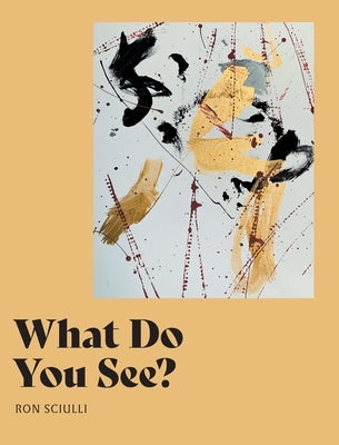 What Do You See? by Sciulli, Ron