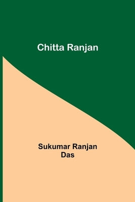 Chitta Ranjan by Ranjan Das, Sukumar