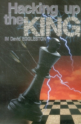 Hacking Up the King by Eggleston, David