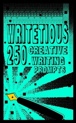 Writetious: 250 Creative Writing Prompts by Press, Phospho
