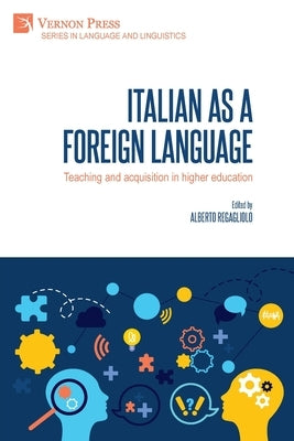 Italian as a foreign language: Teaching and acquisition in higher education by Regagliolo, Alberto