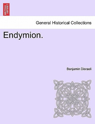 Endymion. by Disraeli, Benjamin