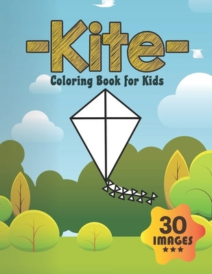 Kite Coloring Book for Kids: Coloring book for Boys, Toddlers, Girls, Preschoolers, Kids (Ages 4-6, 6-8, 8-12) by Press, Neocute