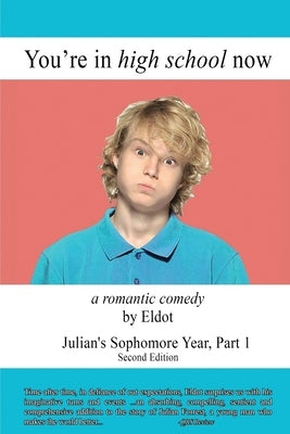 You're in High School Now: Julian's Sophomore Year, Part 1 by Eldot