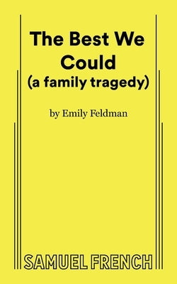 The Best We Could (a family tragedy) by Feldman, Emily