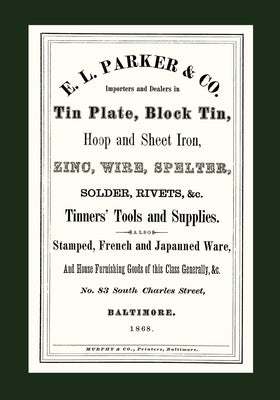 E. L. Parker & Co. Tinners' Tools & Supplies, Baltimore 1868 by Parker, E. L.