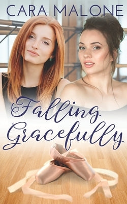 Falling Gracefully: A Lesbian Romance by Malone, Cara