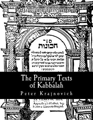 The Primary Texts of Kabbalah by Krajnovich, Peter
