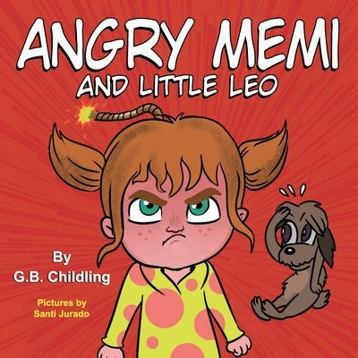 Angry Memi and little Leo: A children's book about anger management tools, kids emotions & feelings, children's book ages 3 5 preschool, kinderga by Jurado, Santi