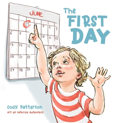 The First Day by Patterson, Cody