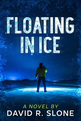 Floating in Ice by Slone, David R.