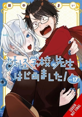 A Terrified Teacher at Ghoul School!, Vol. 17 by Tanaka, Mai