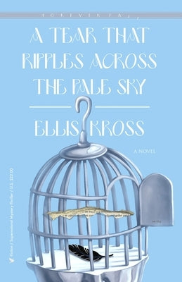 A Tear That Ripples Across The Pale Sky by Kross, Ellis